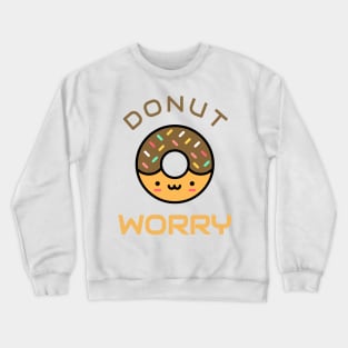 Donut Worry Crewneck Sweatshirt